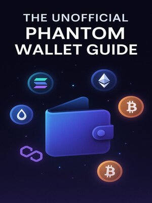 cover image of Unofficial Phantom Wallet Guide